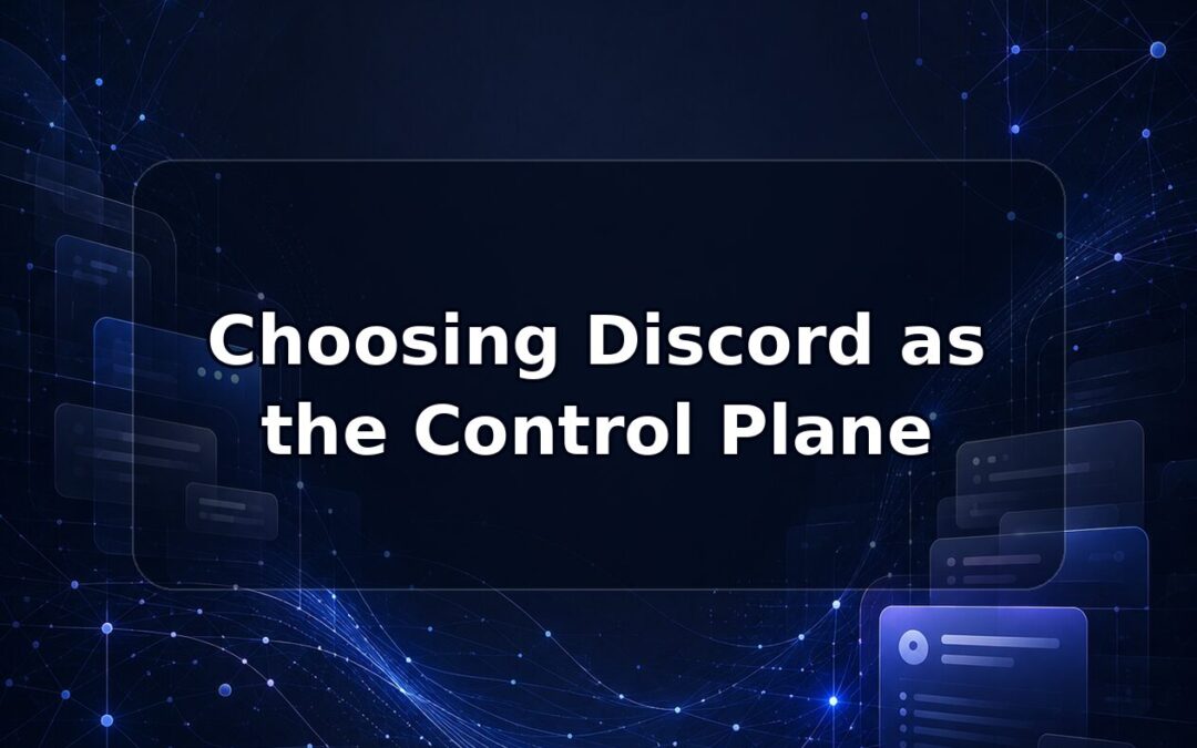 Choosing Discord as the Control Plane