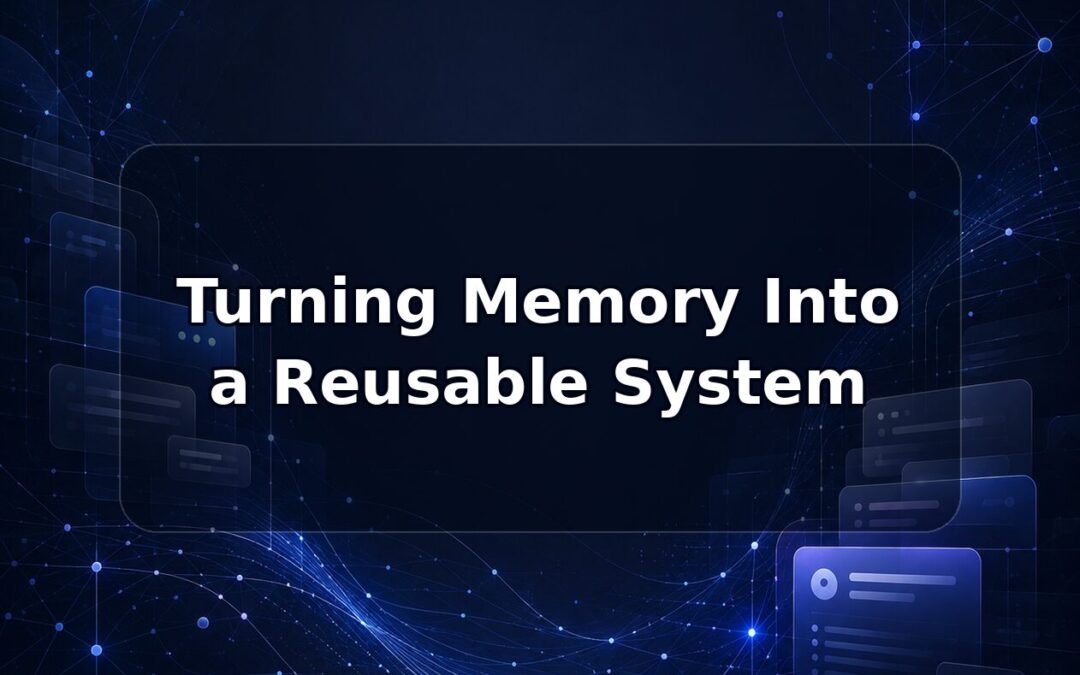 Turning Memory Into a Reusable System