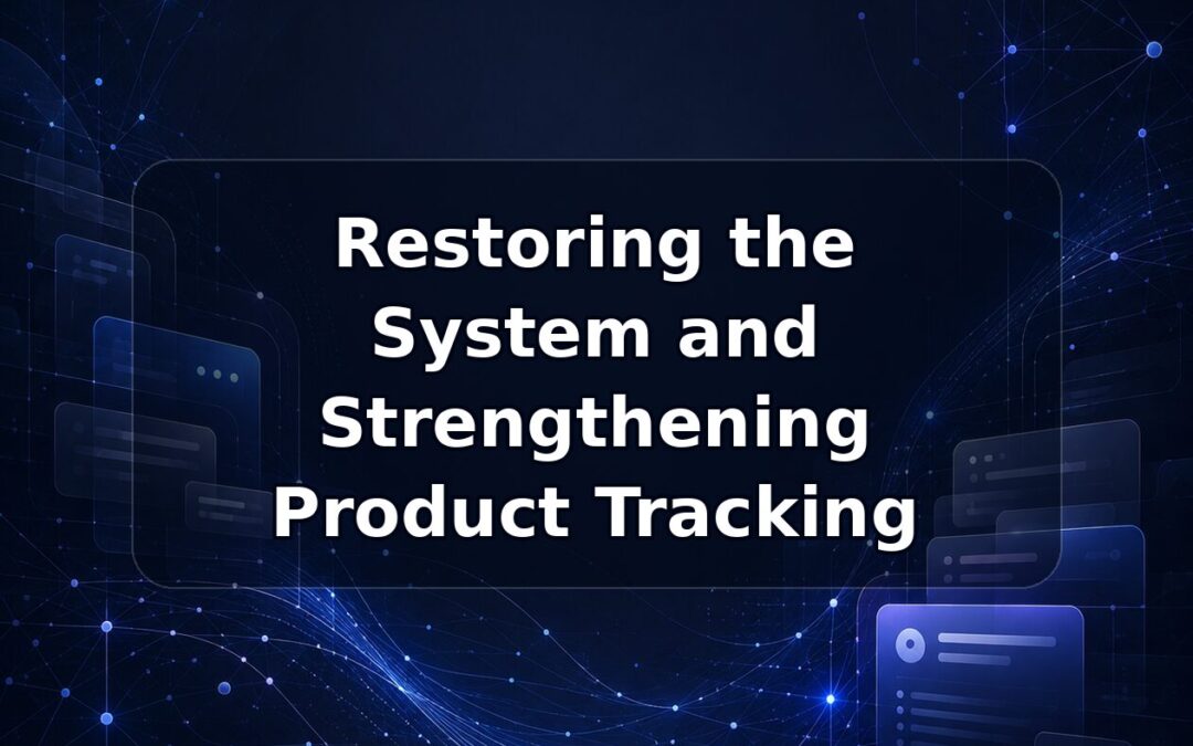 Restoring the System and Strengthening Product Tracking