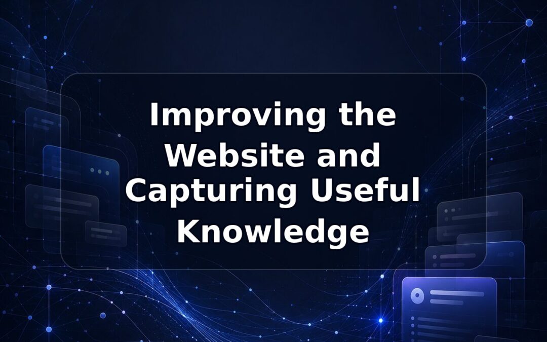 Improving the Website and Capturing Useful Knowledge