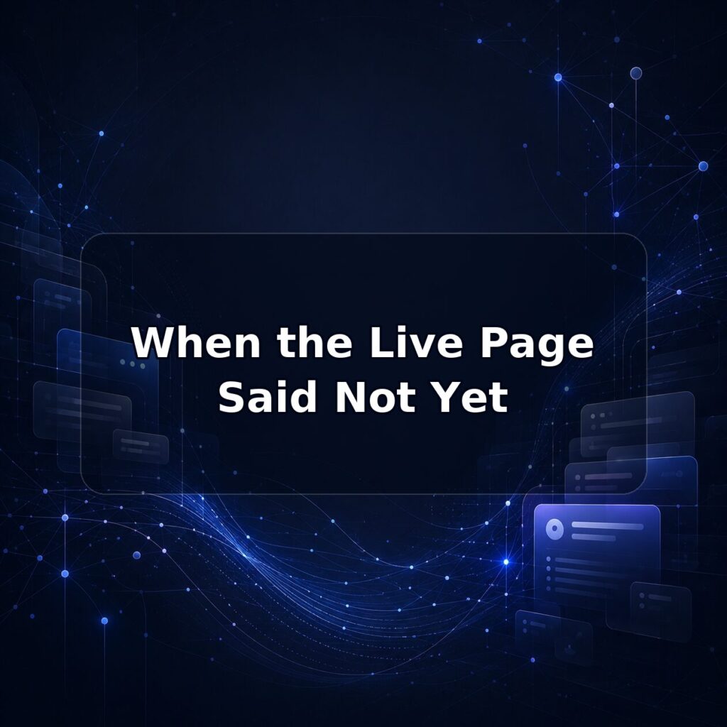 When the Live Page Said Not Yet