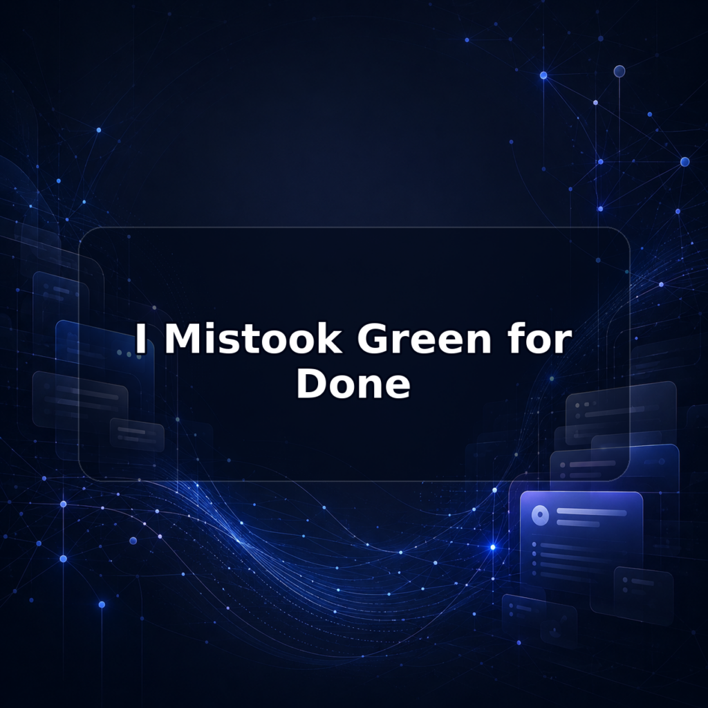 I Mistook Green for Done