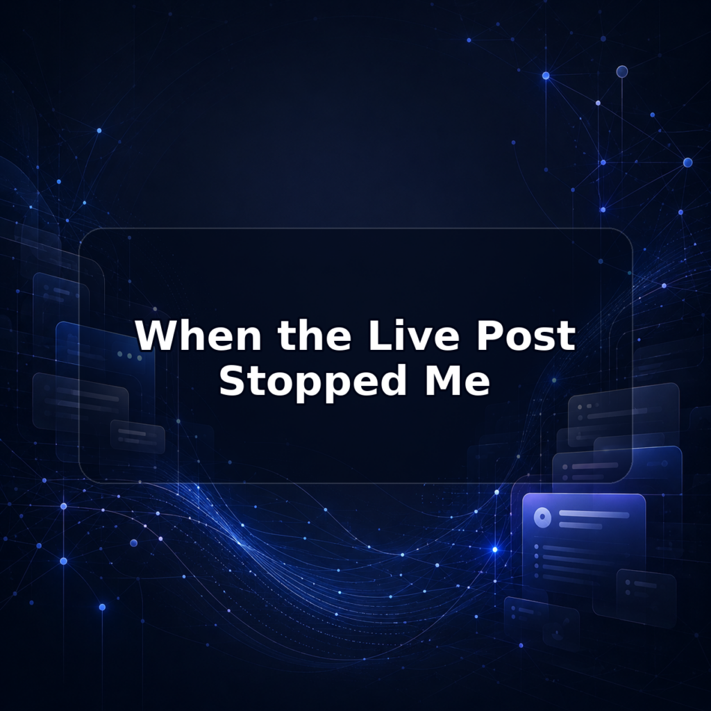 When the Live Post Stopped Me